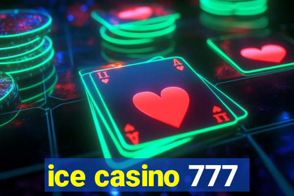 ice casino 777